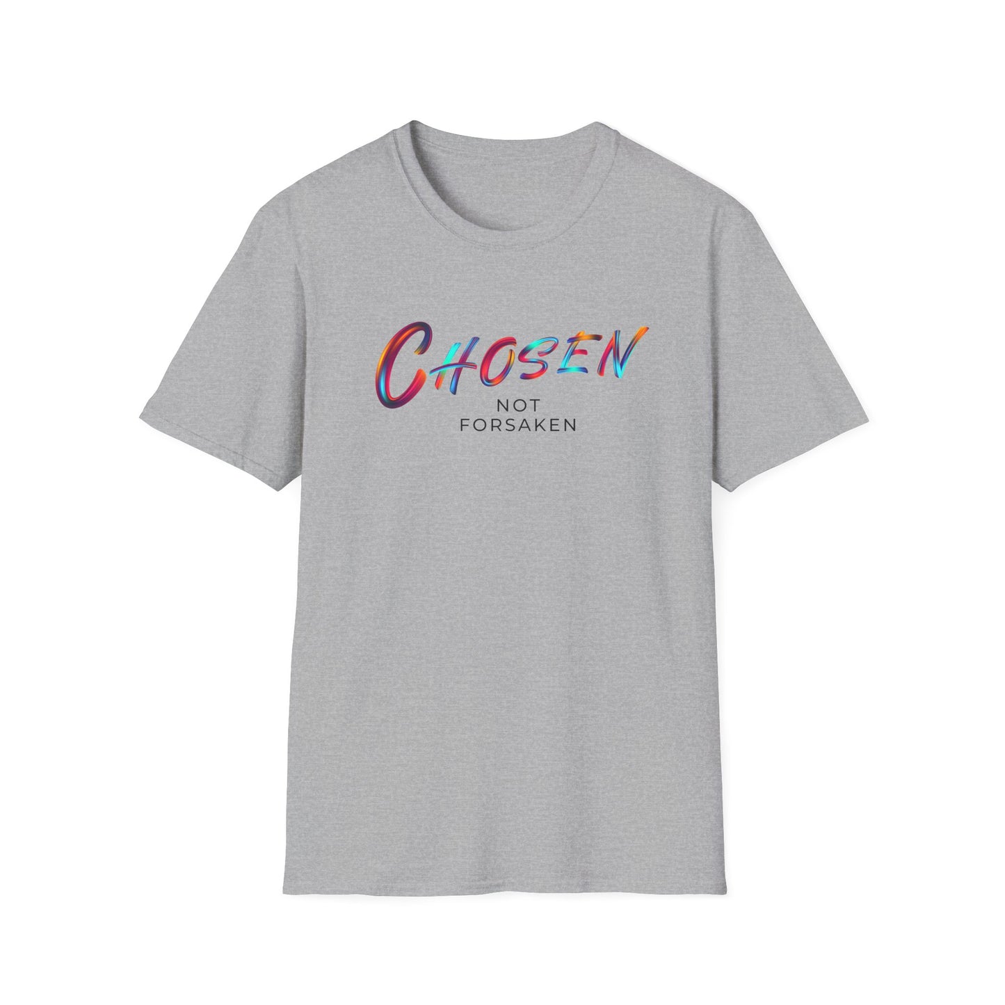 Chosen Not Forsaken Unisex T-Shirt