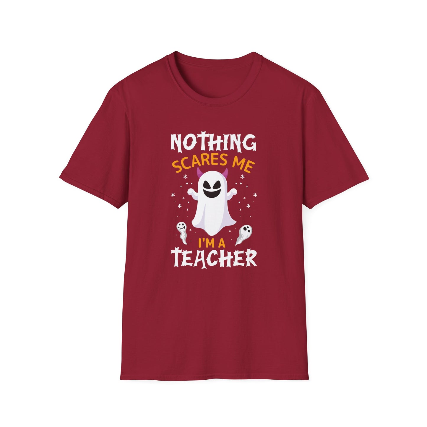 Nothing Scares Me, I'm a Teacher T-Shirt