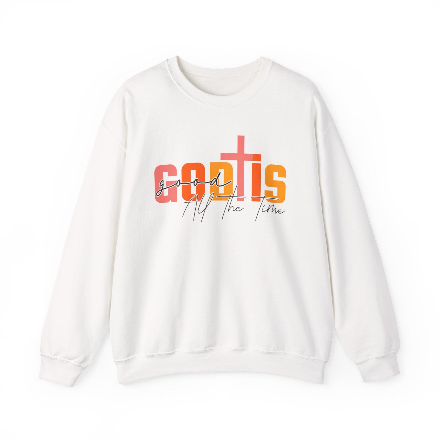 God is Good All The Time Crewneck Sweatshirt