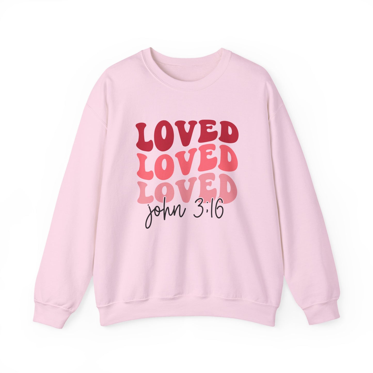 Loved Loved Loved John 3:16 Crewneck Sweatshirt