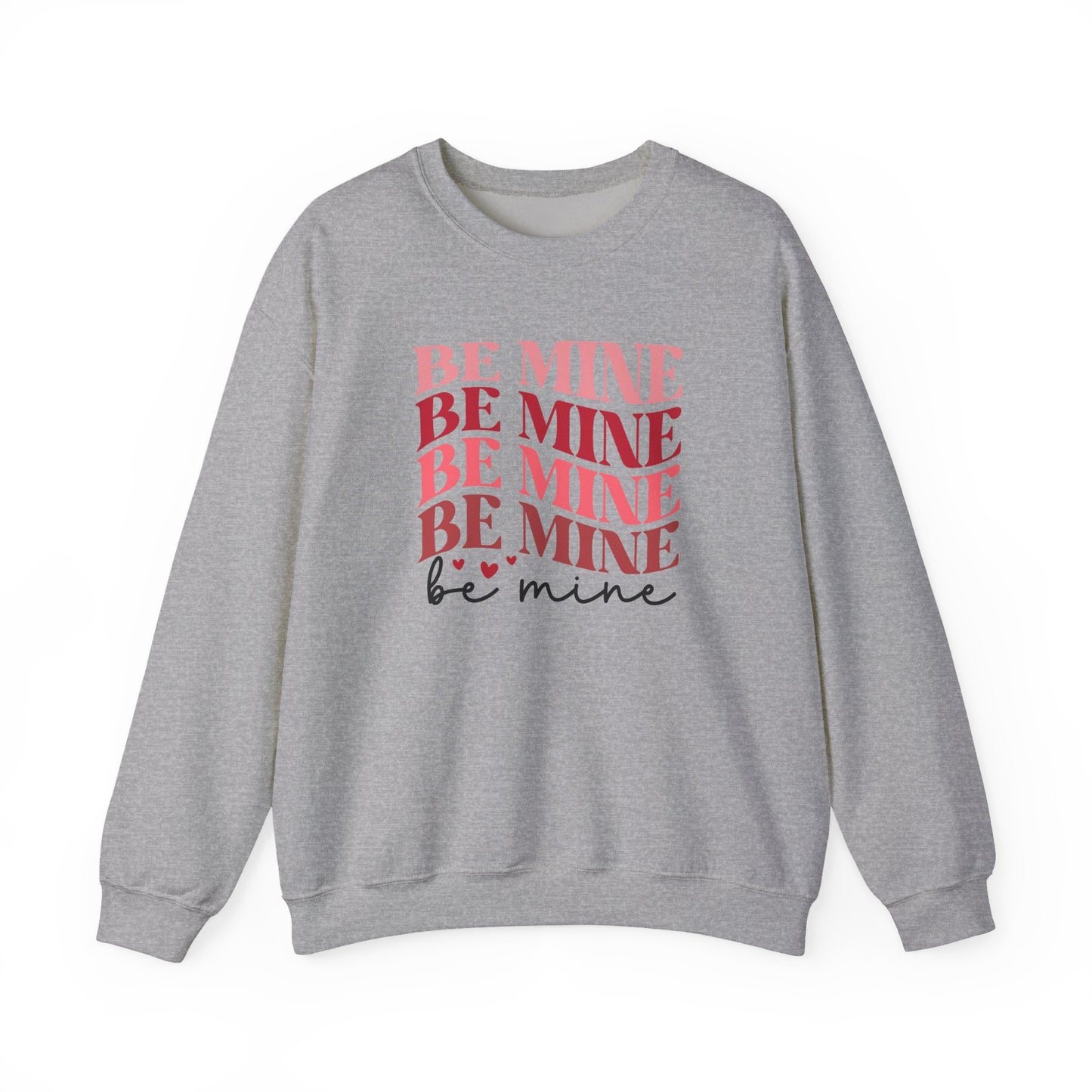 Be Mine Crewneck Sweatshirt