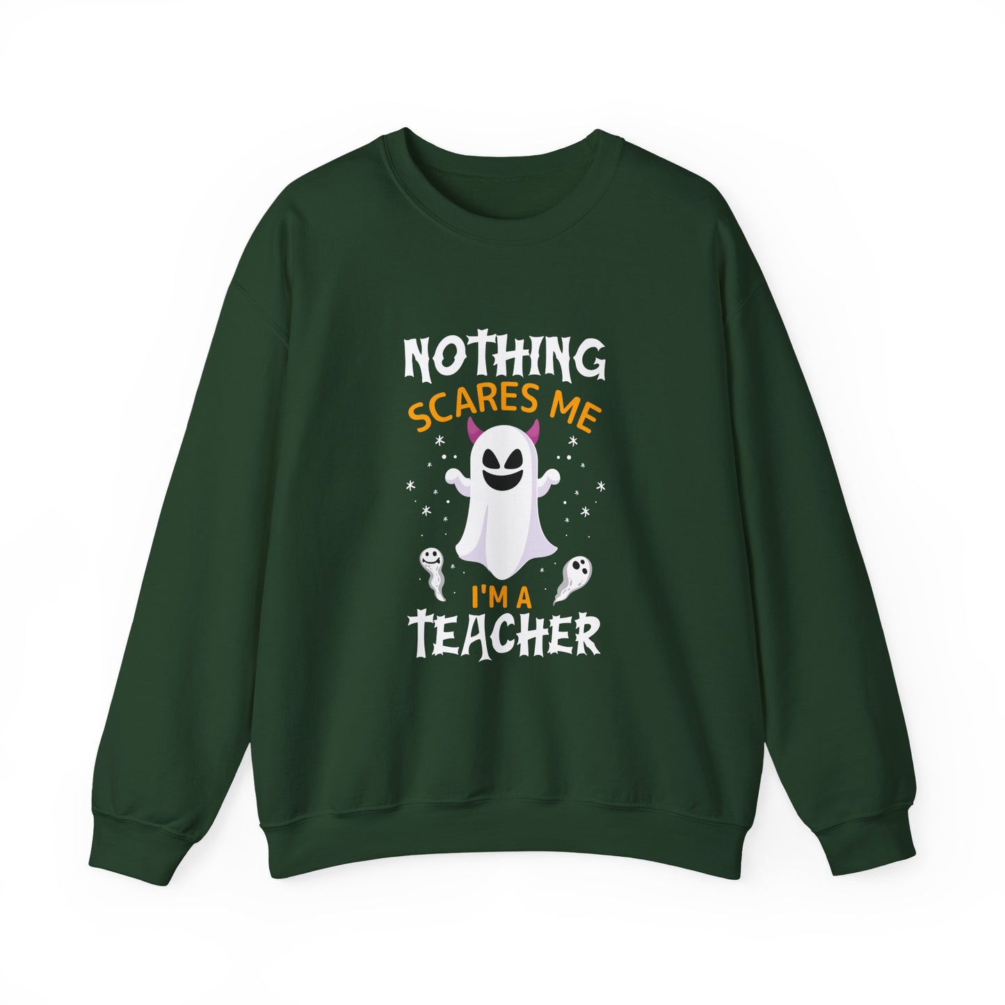 Nothing Scares Me, I'm A Teacher Halloween Sweatshirt