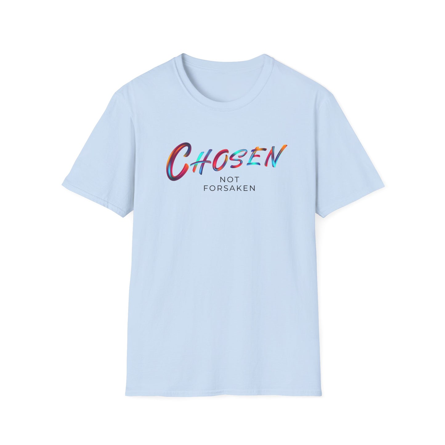 Chosen Not Forsaken Unisex T-Shirt