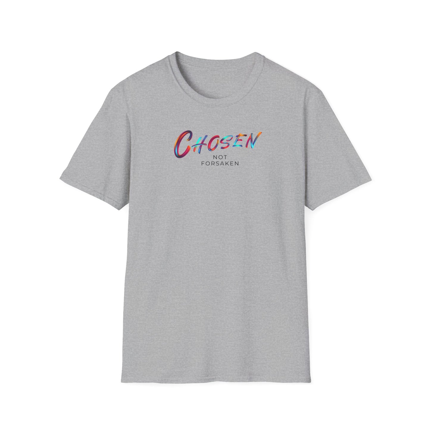 Chosen Not Forsaken Unisex T-Shirt