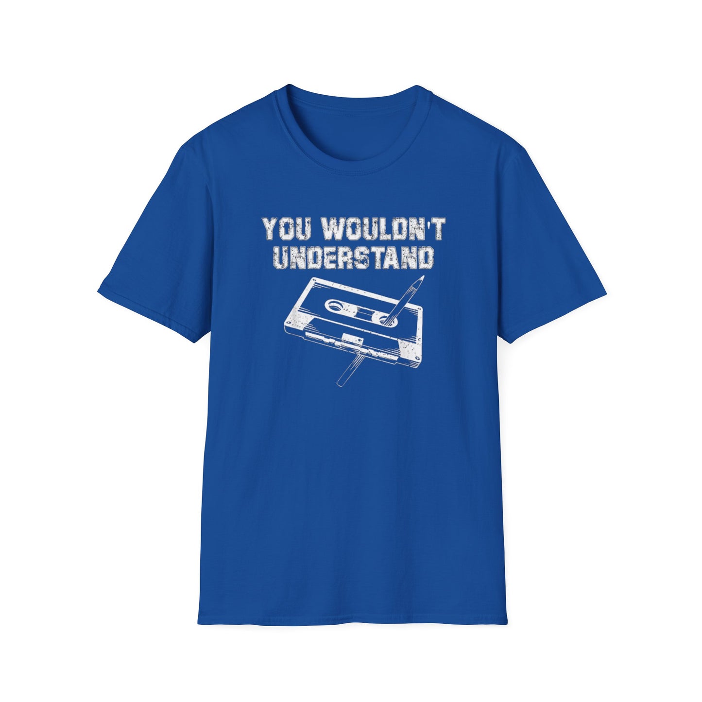 You Wouldn't Understand Graphic T-Shirt