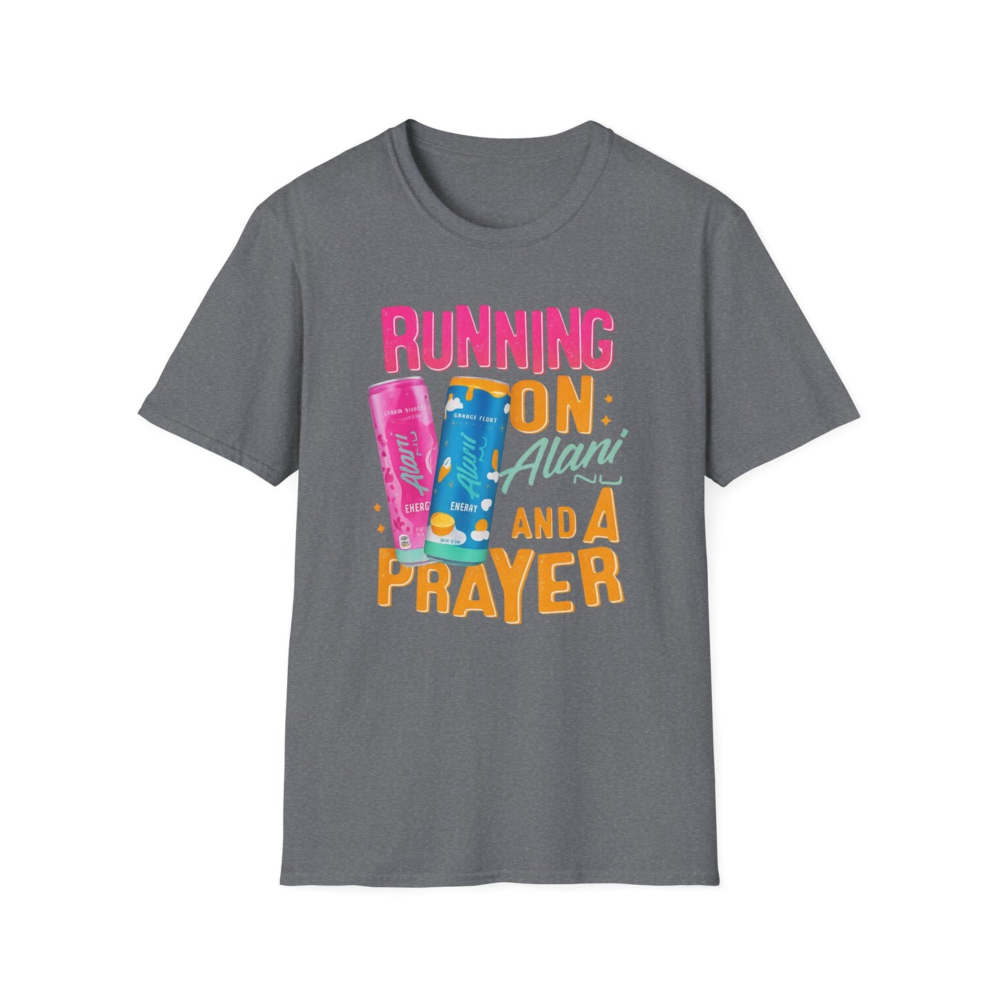 Running on Alani and a Prayer T-Shirt