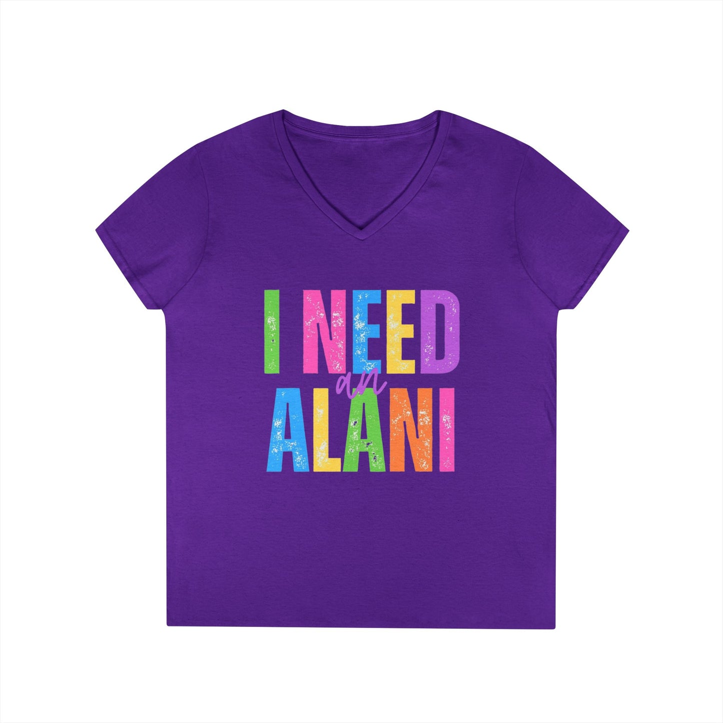 I Need An Alani V-Neck T-Shirt