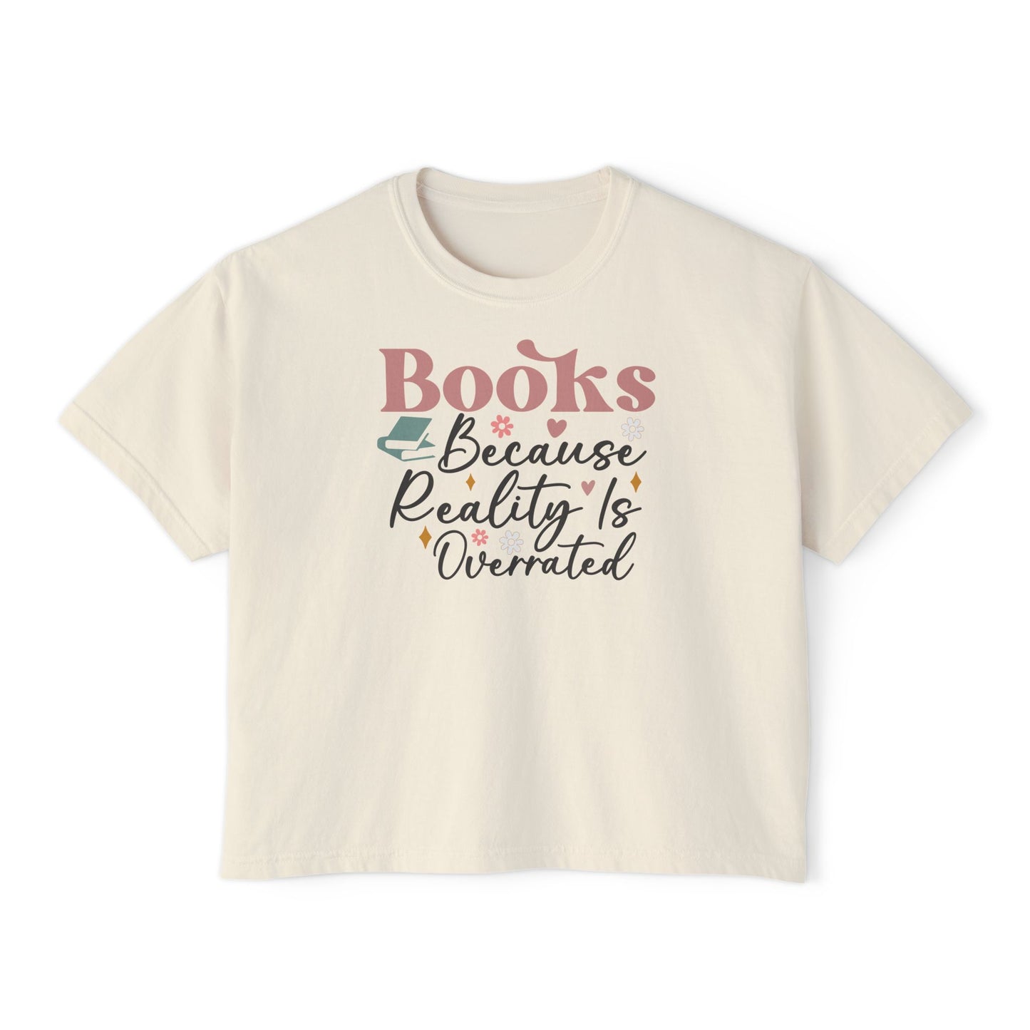 Reality is Overrated Boxy Tee