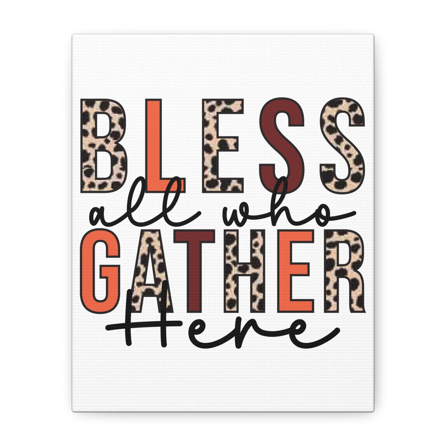 Bless all who gather here Canvas