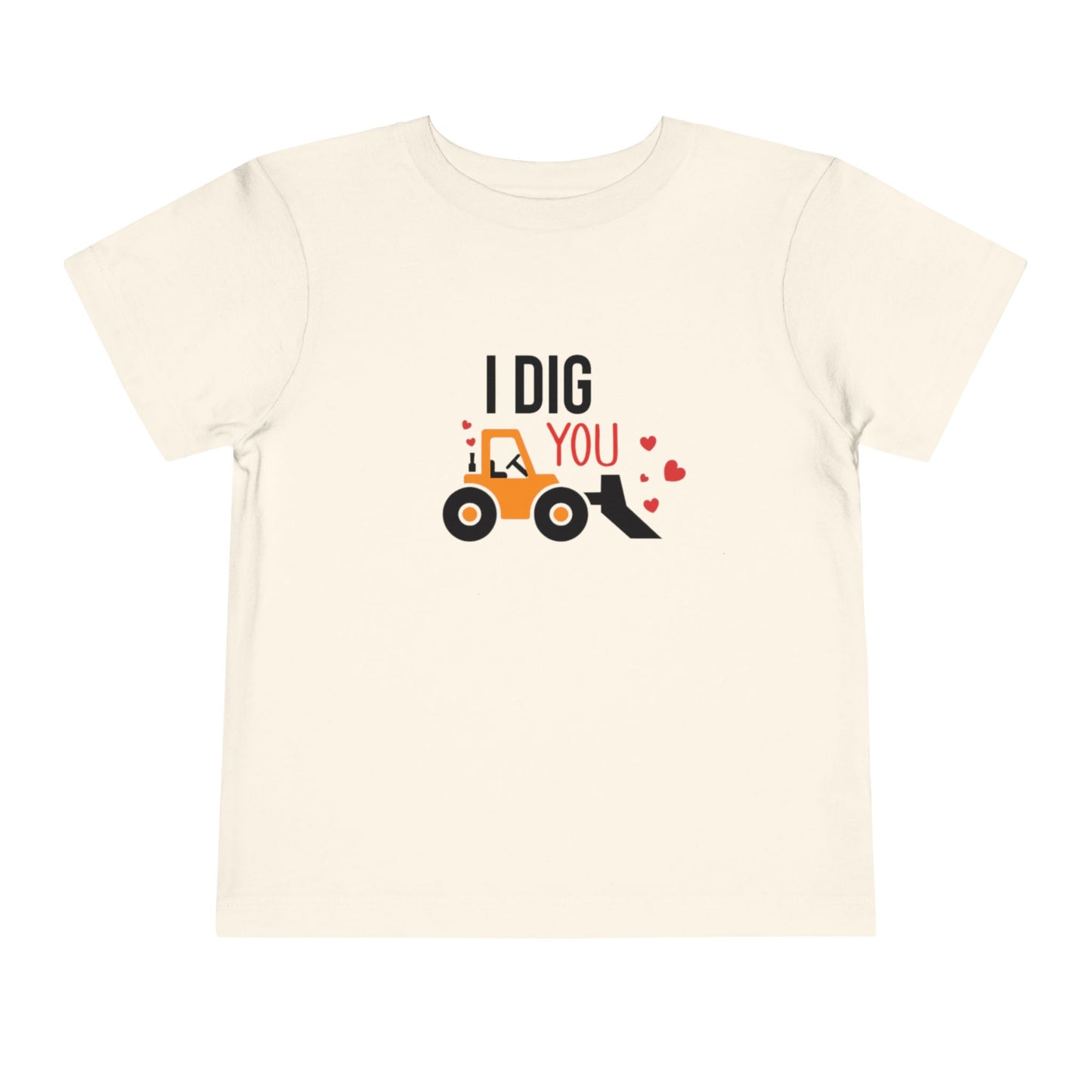 I Dig You Toddler Tee