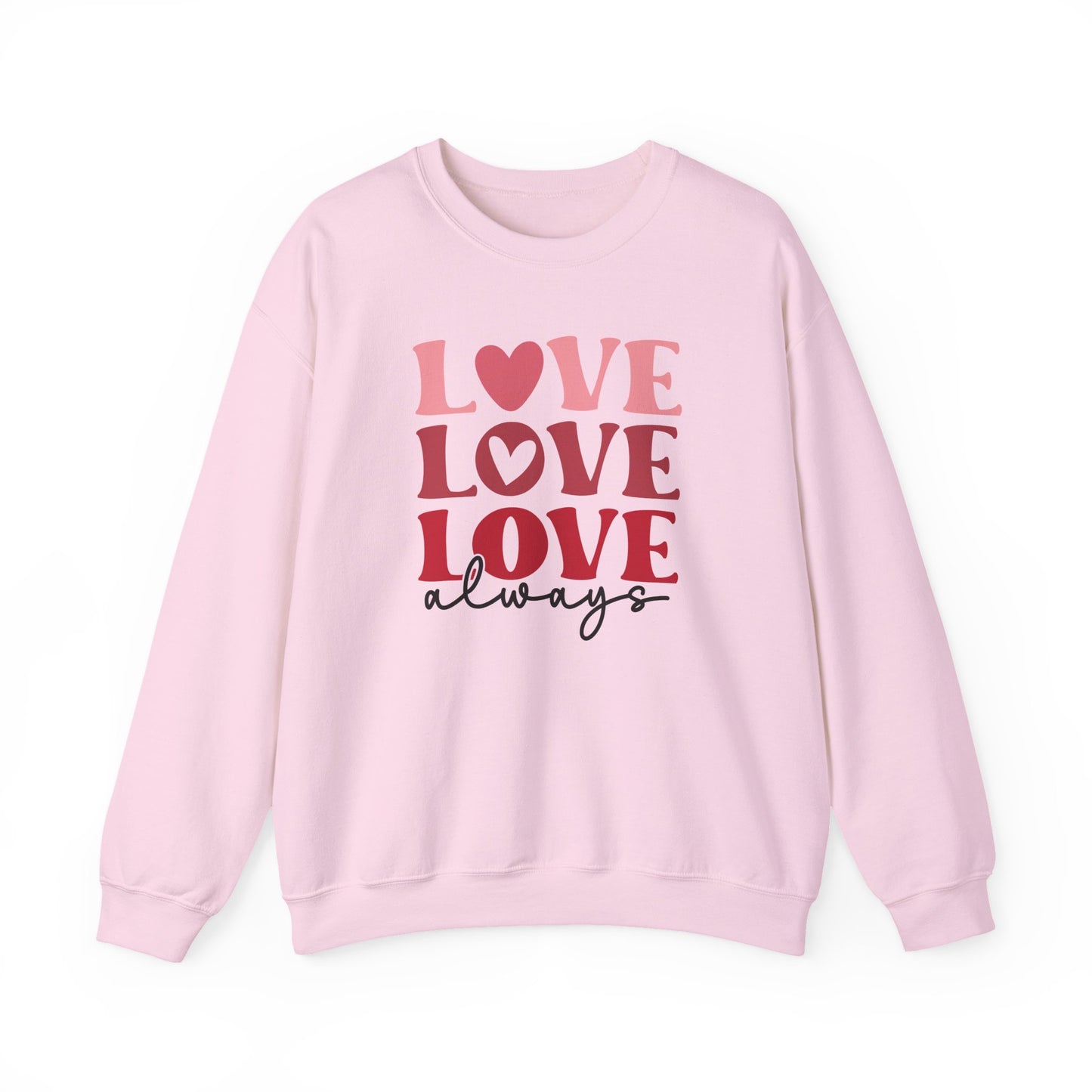 Love Love Love Always Sweatshirt
