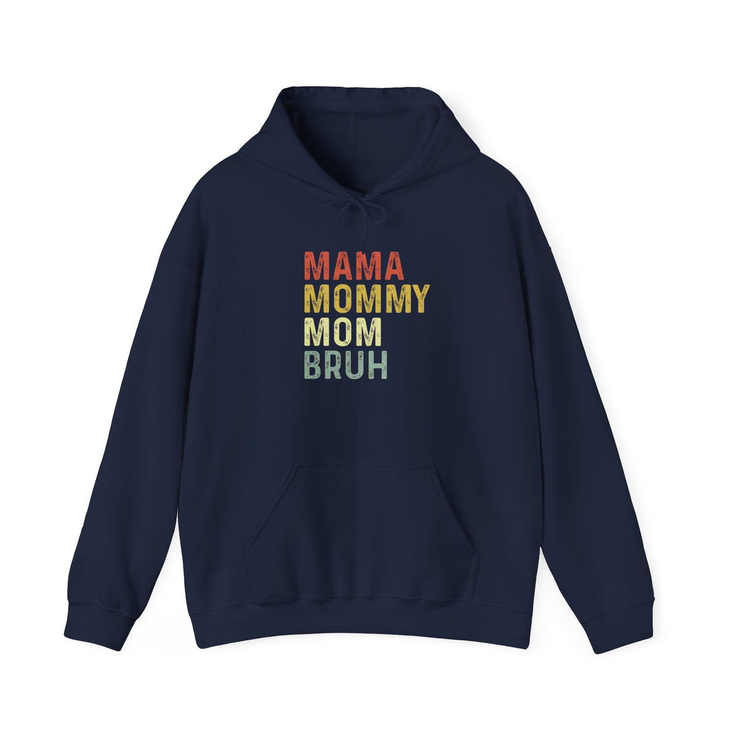 Mama Mommy Mom Bruh Hoodie