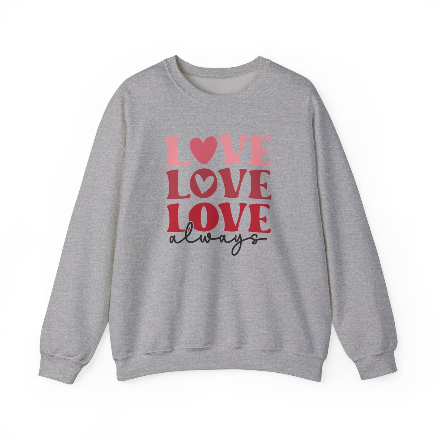 Love Love Love Always Sweatshirt