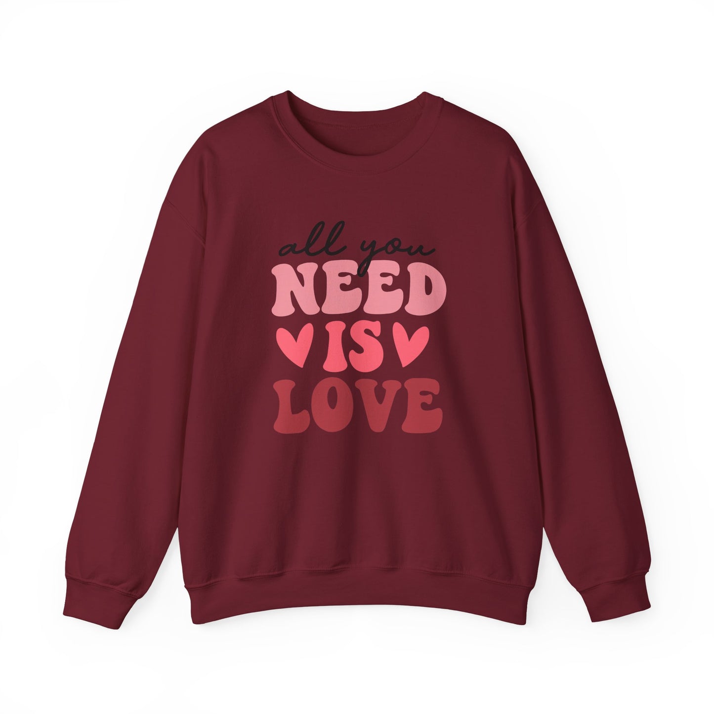 All You Need is Love Crewneck Sweatshirt