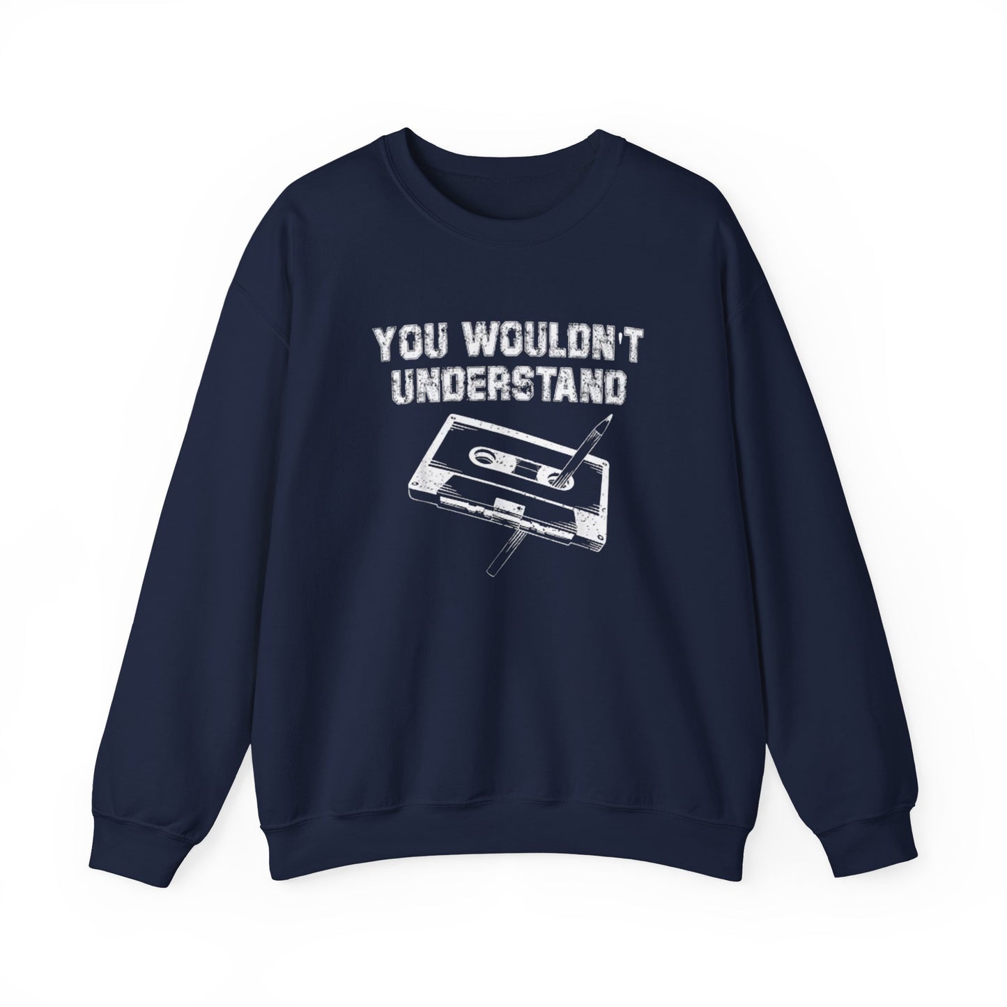 You Wouldn't Understand Unisex Crewneck Sweater