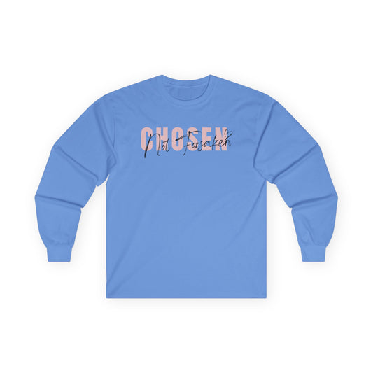 Chosen, Not Forsaken Unisex Long Sleeve Tee