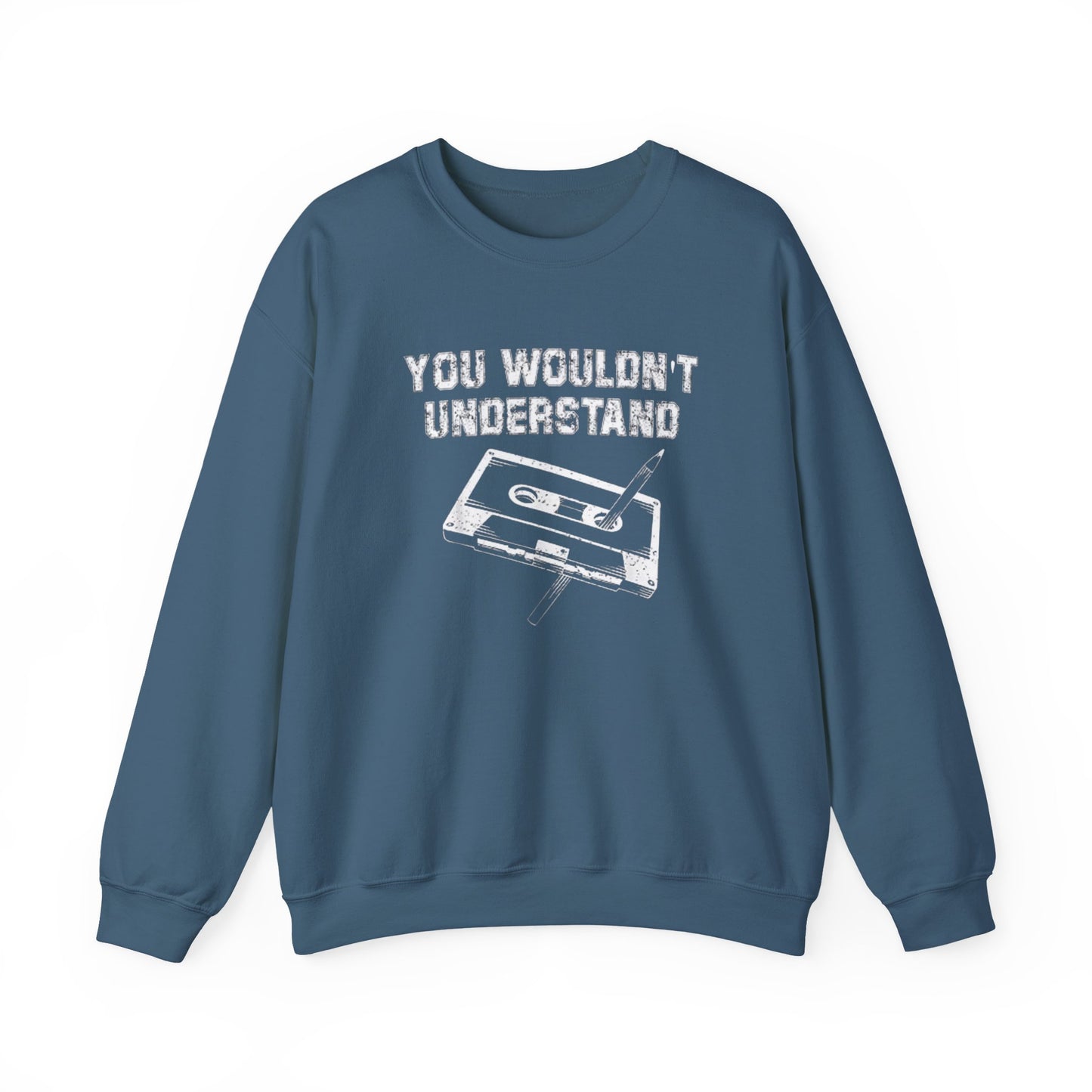 You Wouldn't Understand Unisex Crewneck Sweater