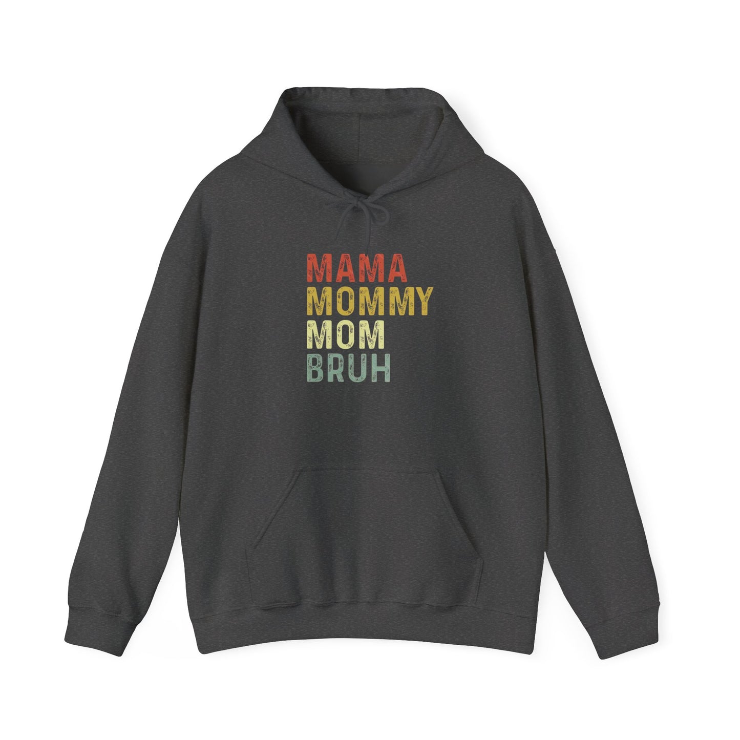 Mama Mommy Mom Bruh Hoodie
