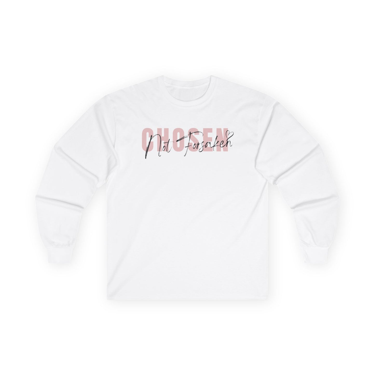 Chosen, Not Forsaken Unisex Long Sleeve Tee