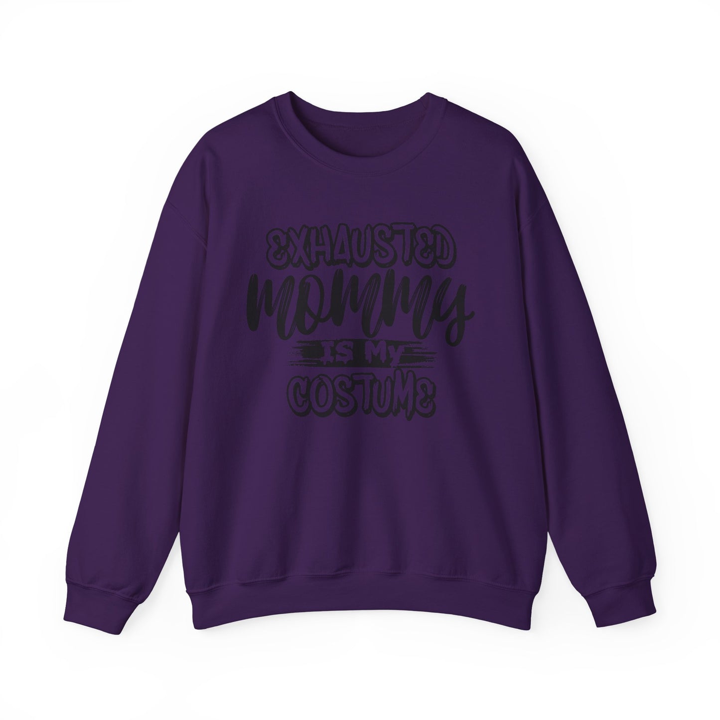 Exhausted Mommy Is My Costume Crewneck Sweatshirt