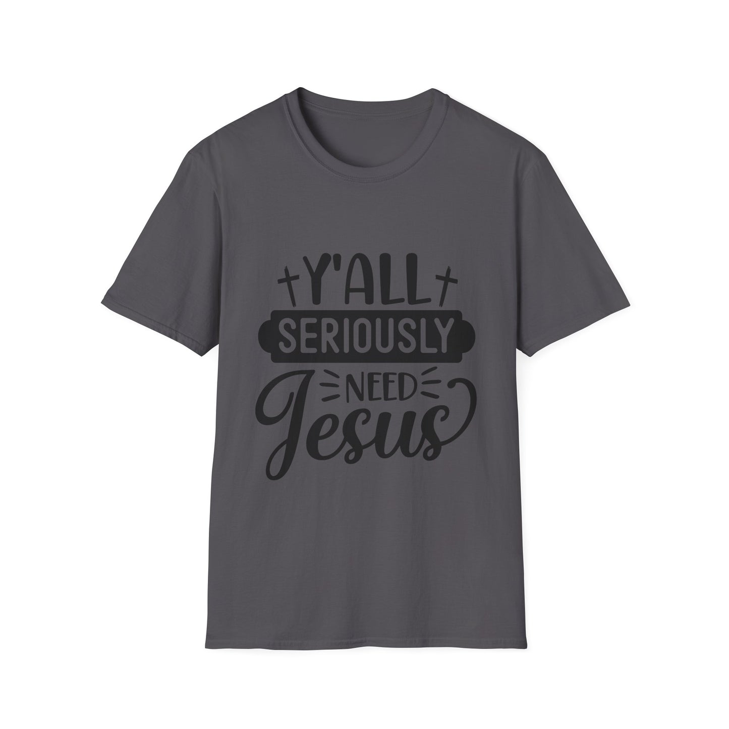Ya'll Need Jesus T-Shirt