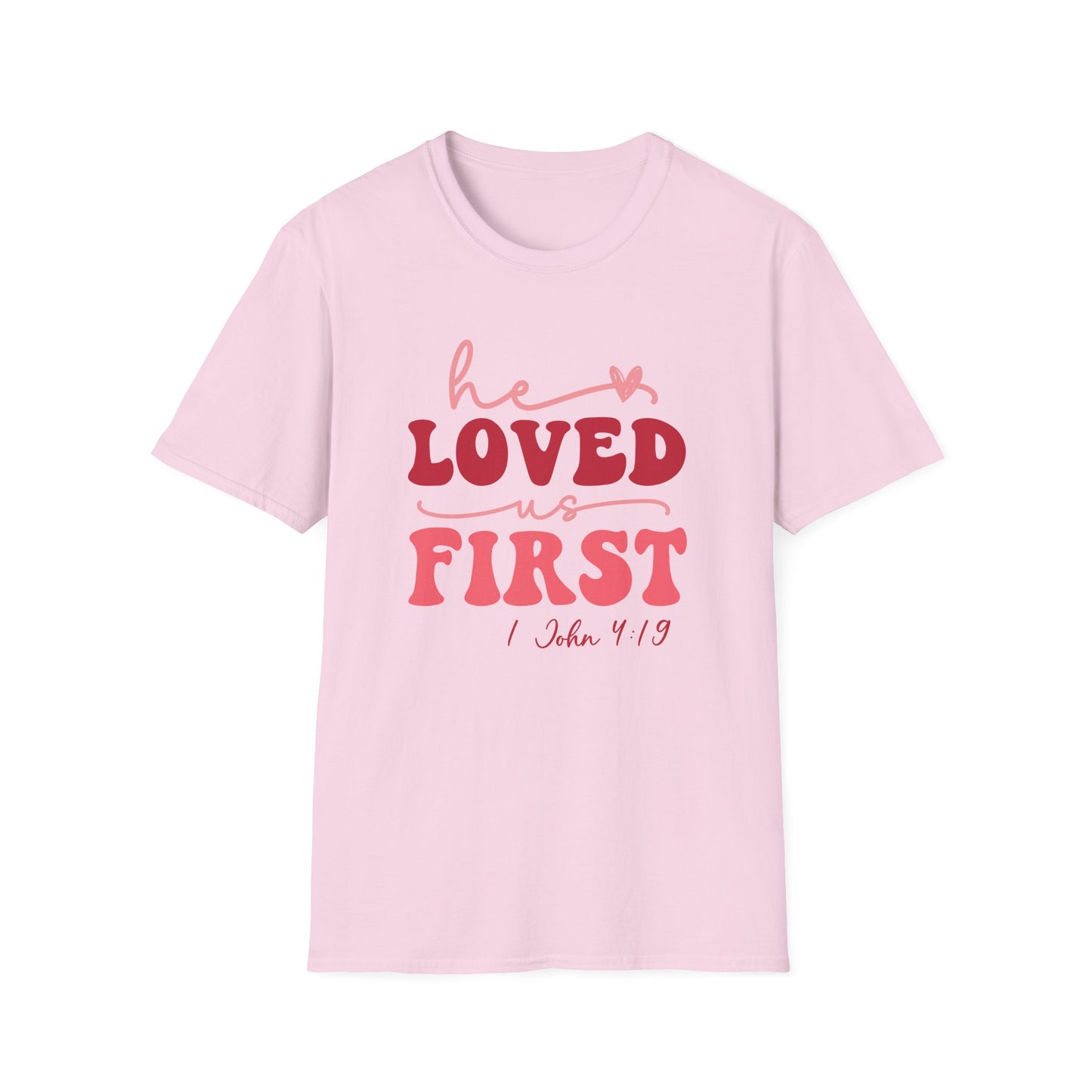 "He Loved Us First" Christian Scripture Tee (1 John 4:19)