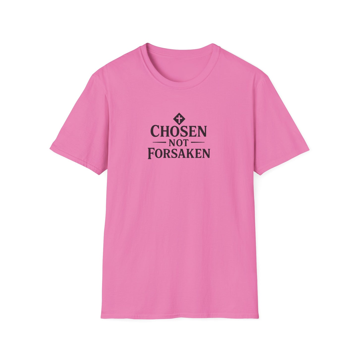 Chosen, Not Forsaken T-Shirt