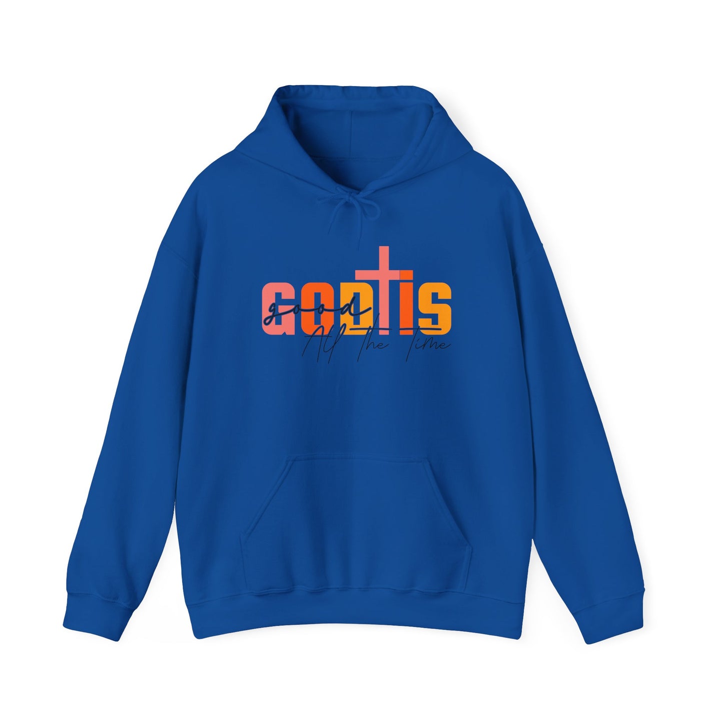 God is Good All The Time Hoodie