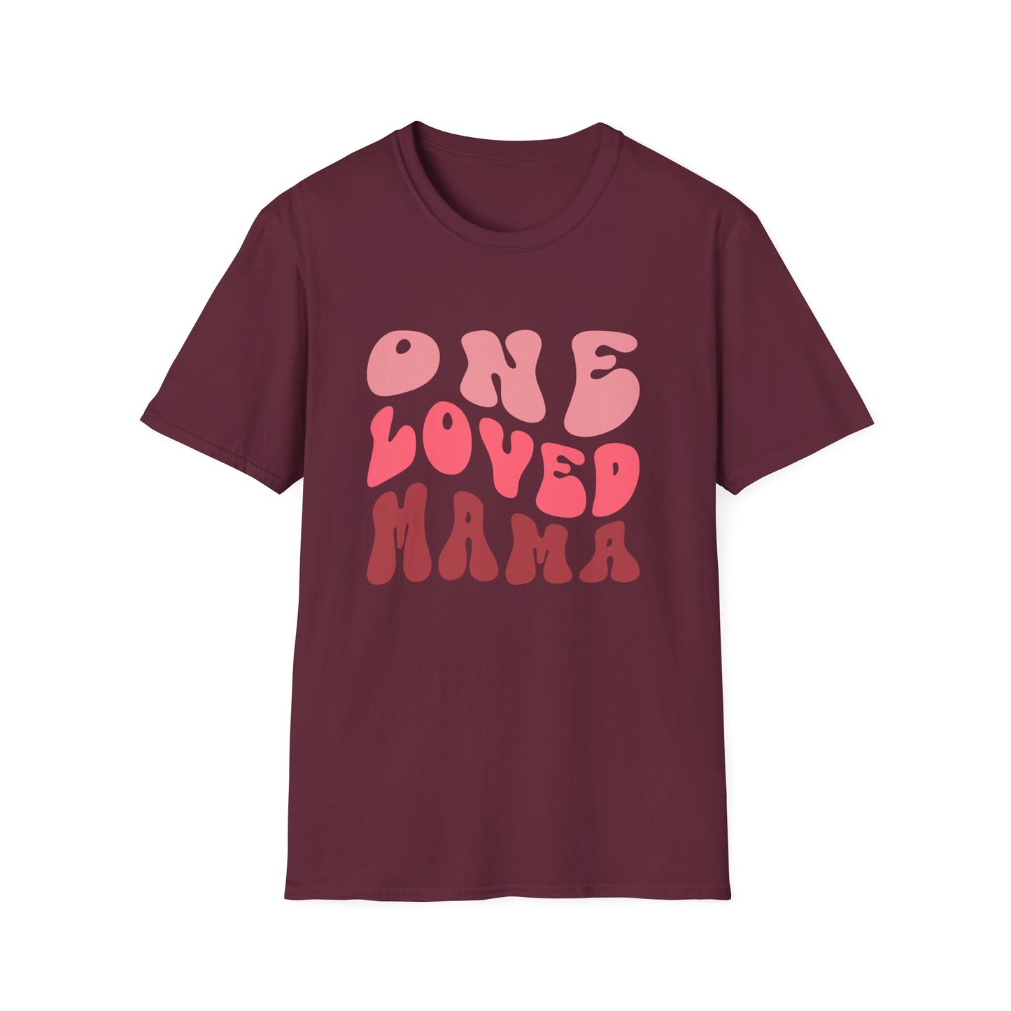 One Loved Mama T-Shirt