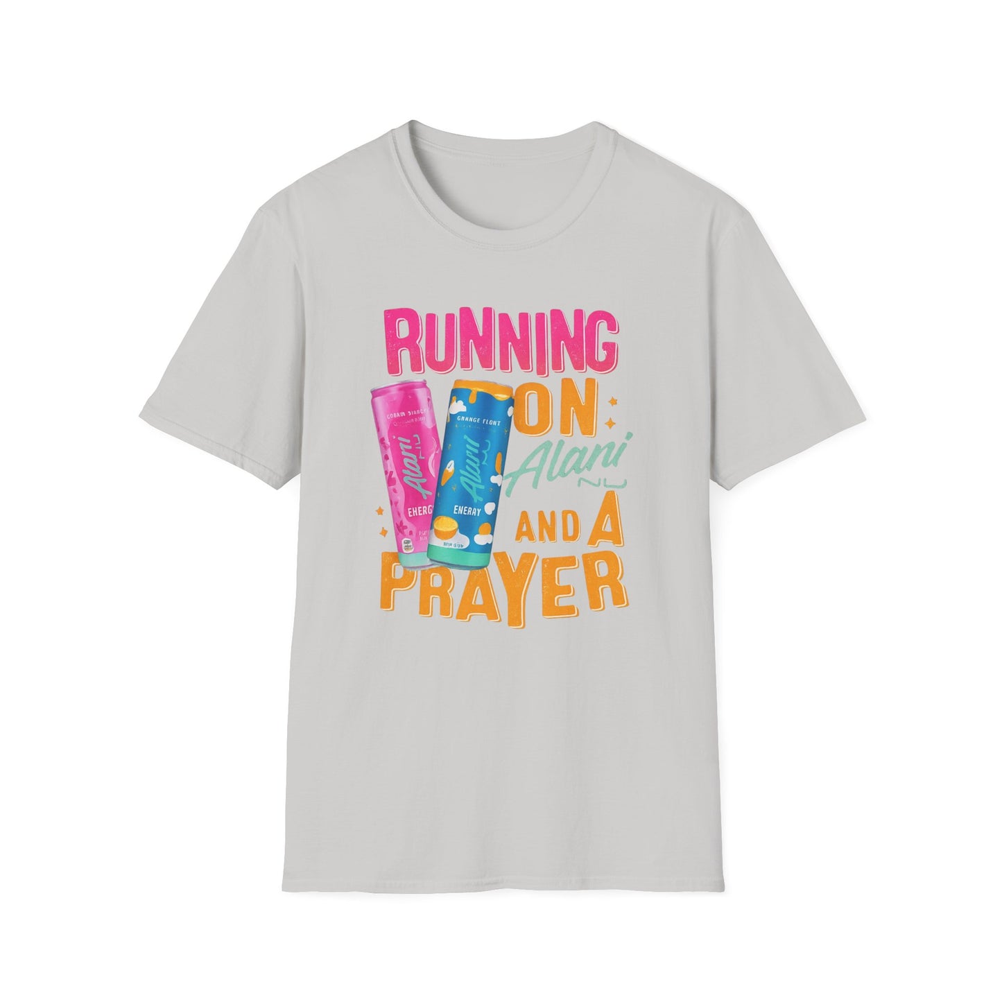 Running on Alani and a Prayer T-Shirt