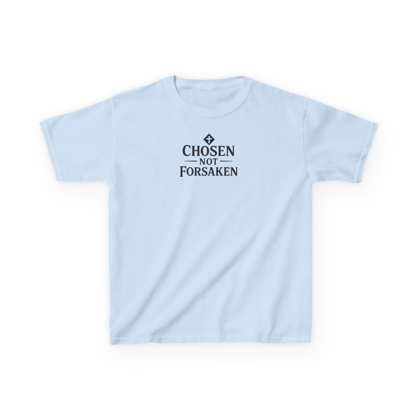 Chosen Not Forsaken Kids T-Shirt