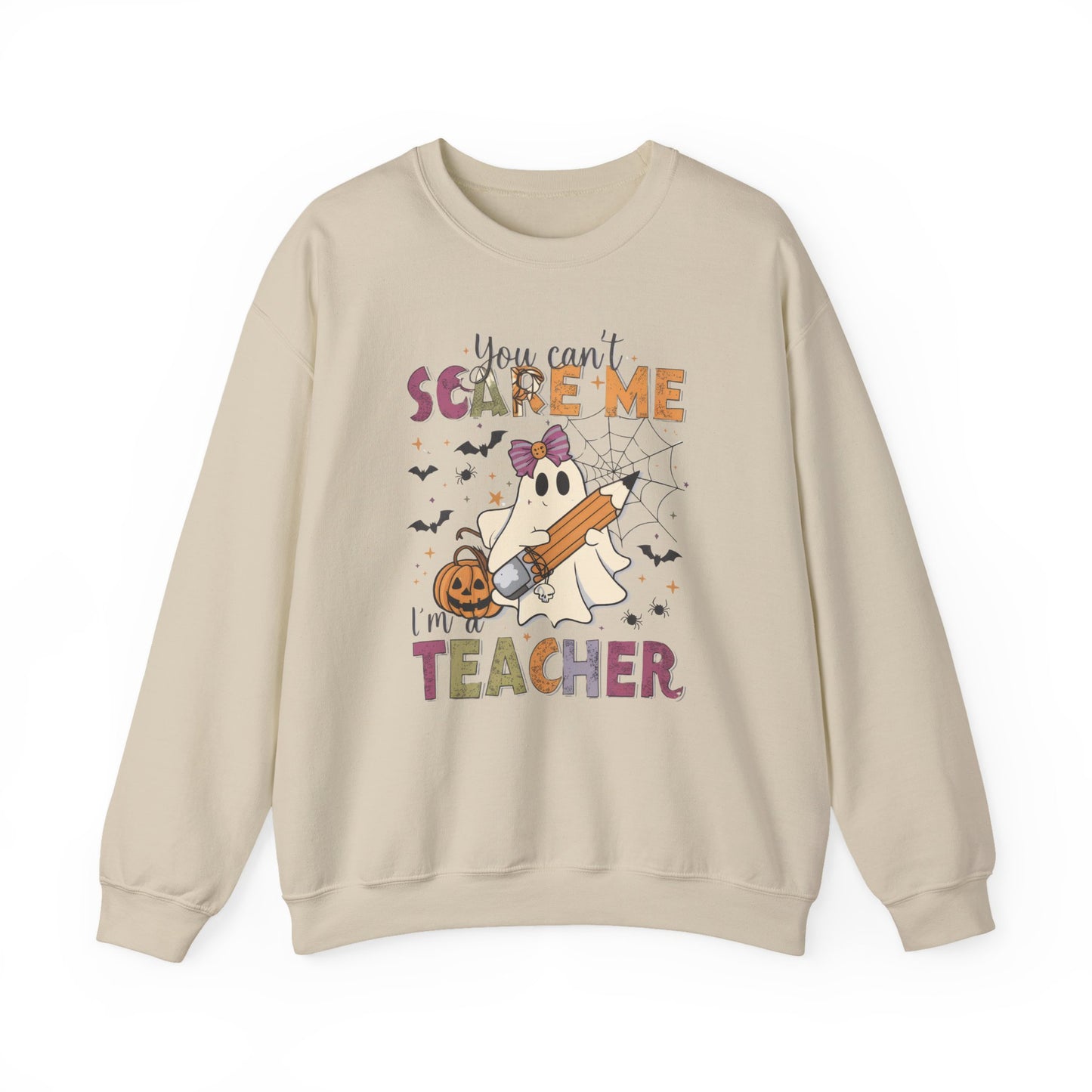 You Can't Scare Me, I'm A Teacher Sweatshirt