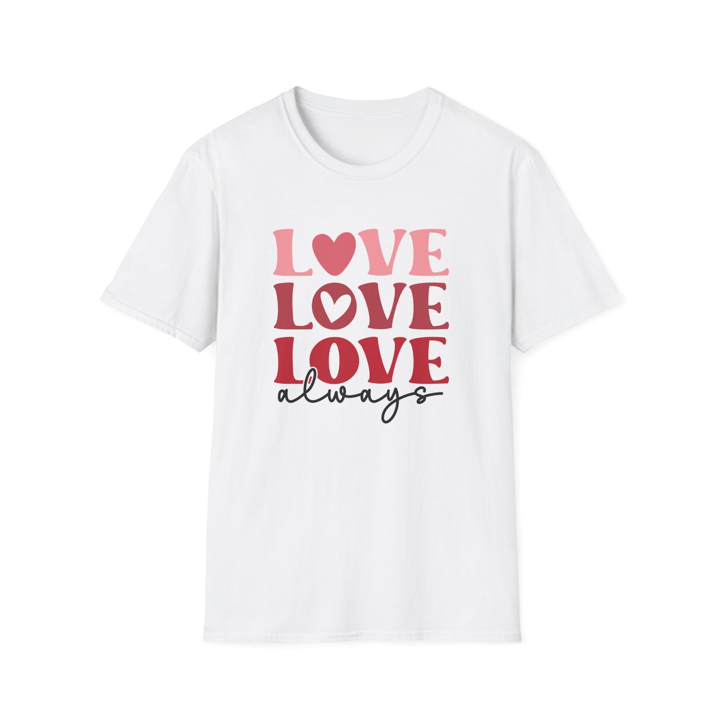 Love Love Love Always T-Shirt