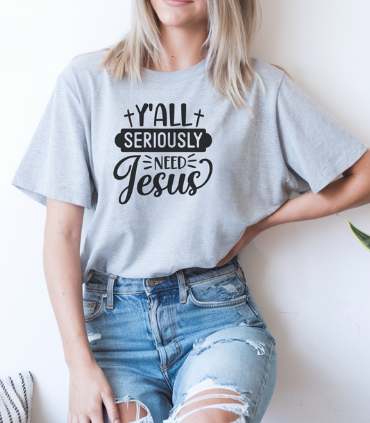 Ya'll Need Jesus T-Shirt