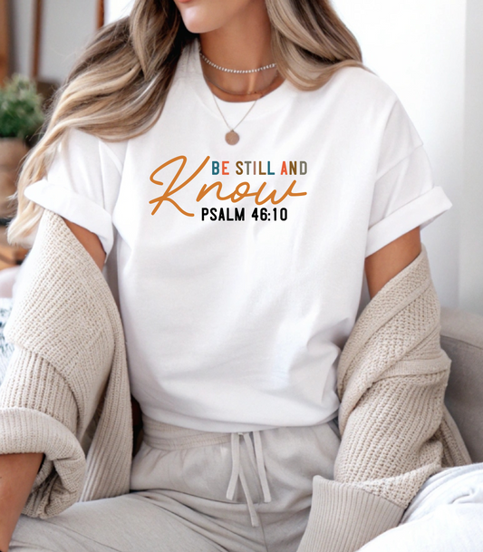 Be Still and Know T-Shirt