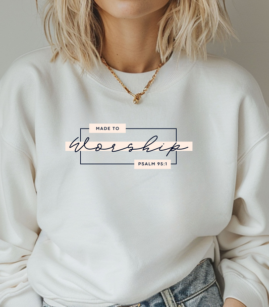 Made to Worship Sweatshirt