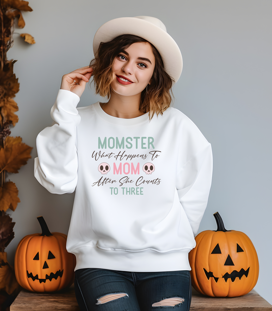 Momster when mom counts to 3 Sweatshirt
