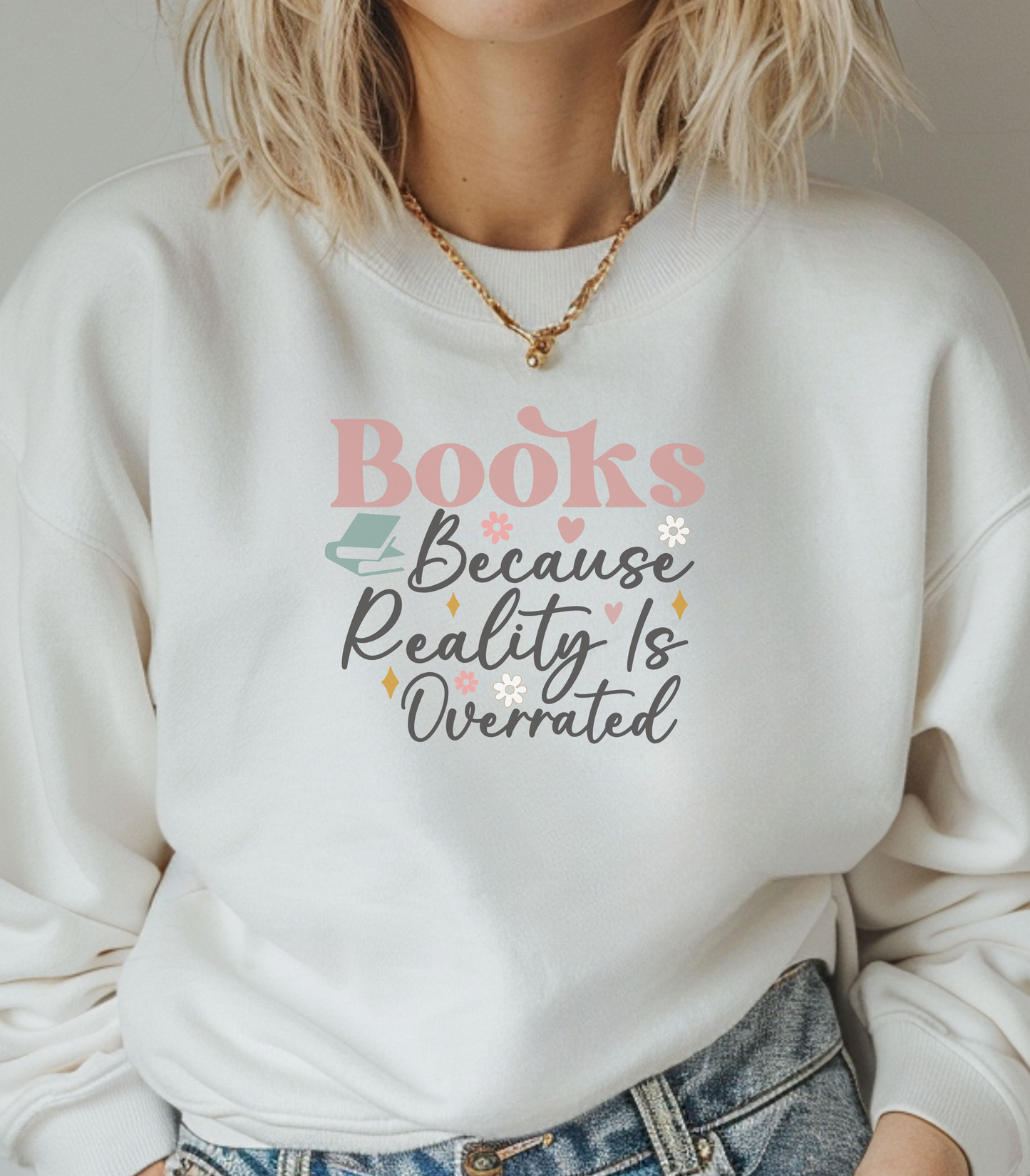 Reality is Overrated Crewneck Sweatshirt