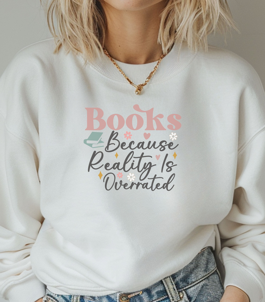 Reality is Overrated Crewneck Sweatshirt
