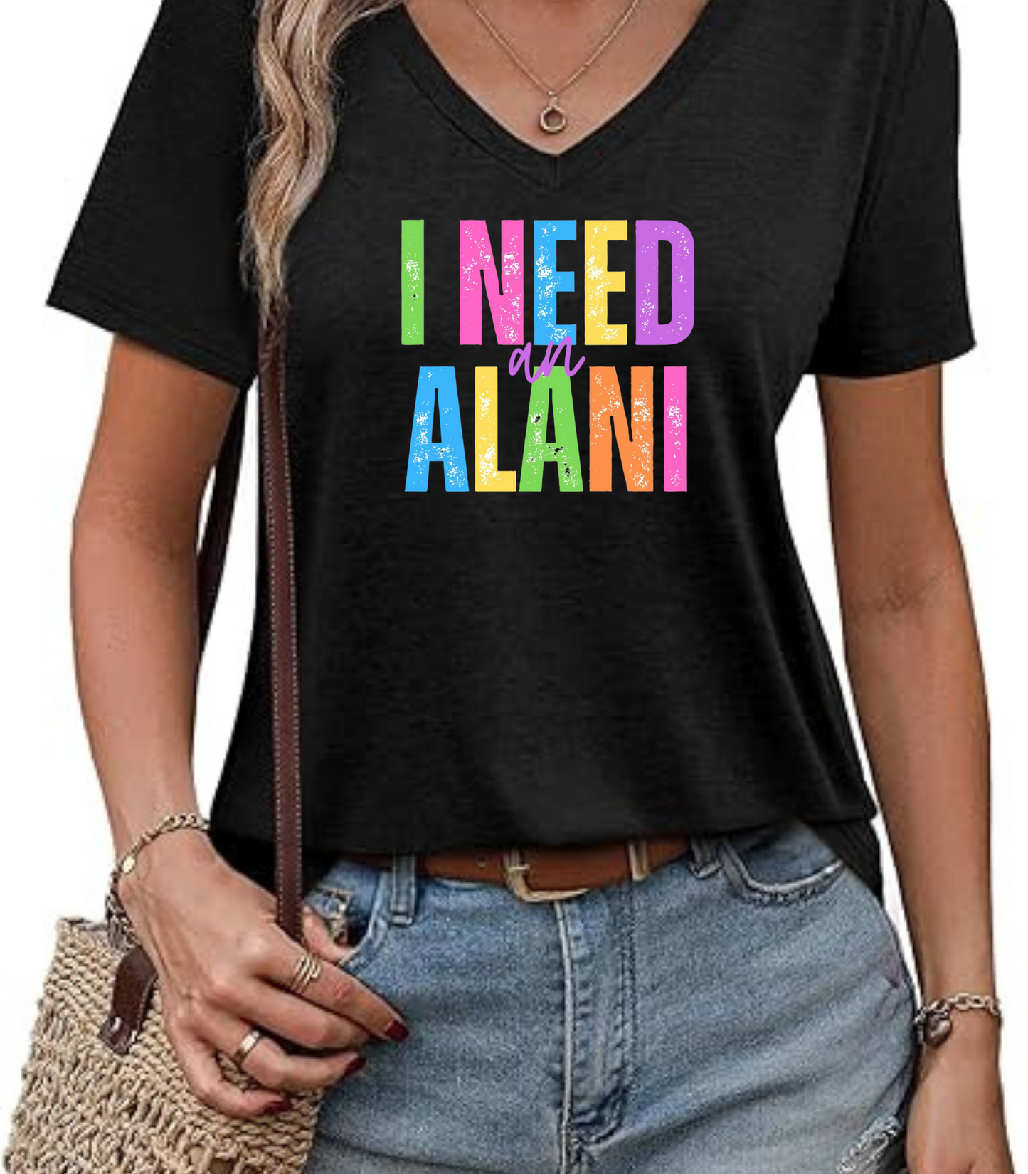 I Need An Alani V-Neck T-Shirt