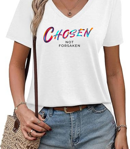 Chosen, Not Forsaken Ladies' V-Neck T-Shirt
