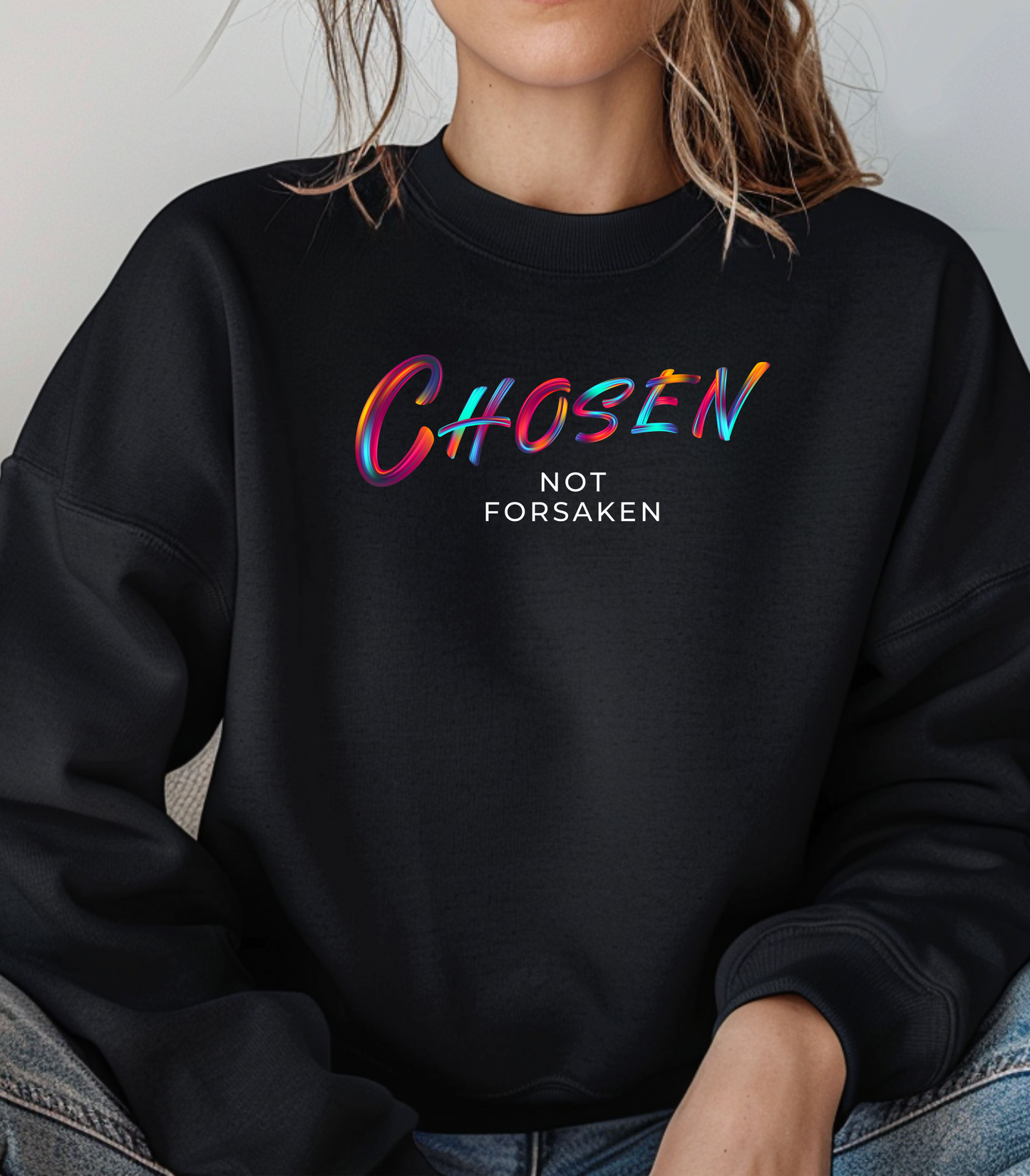 Chosen, Not Forsaken Crewneck Sweatshirt