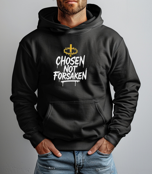 Chosen, Not Forsaken Hoodie