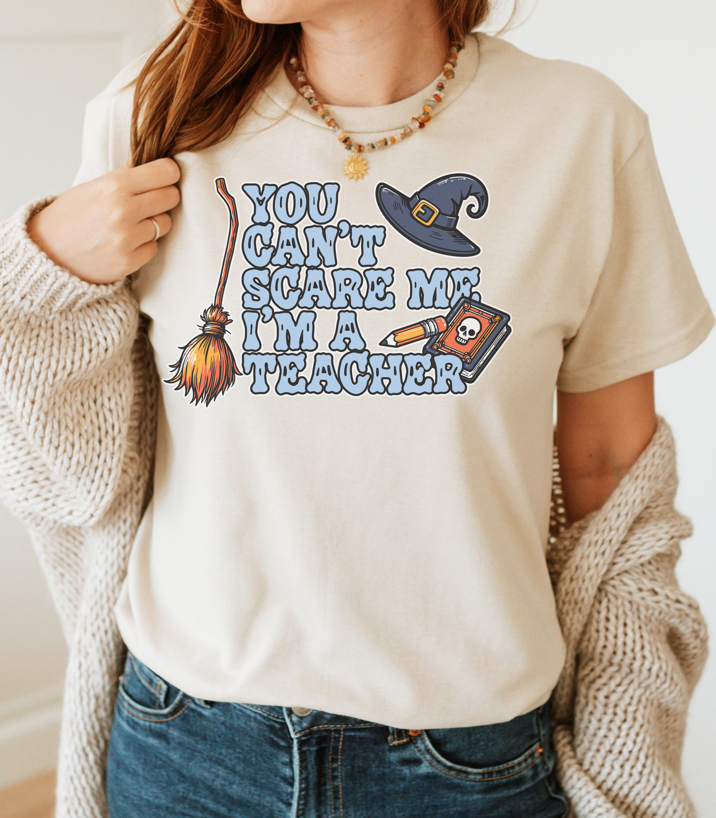 You Can't Scare Me, I'm A Teacher; T-Shirt