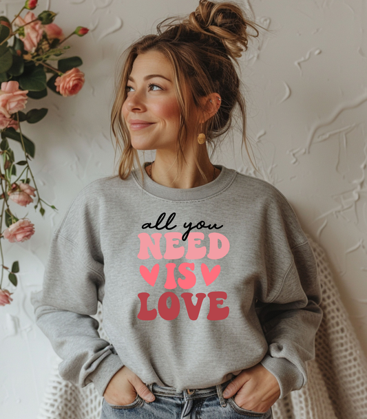 All You Need is Love Crewneck Sweatshirt