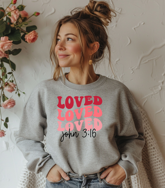 Loved Loved Loved John 3:16 Crewneck Sweatshirt