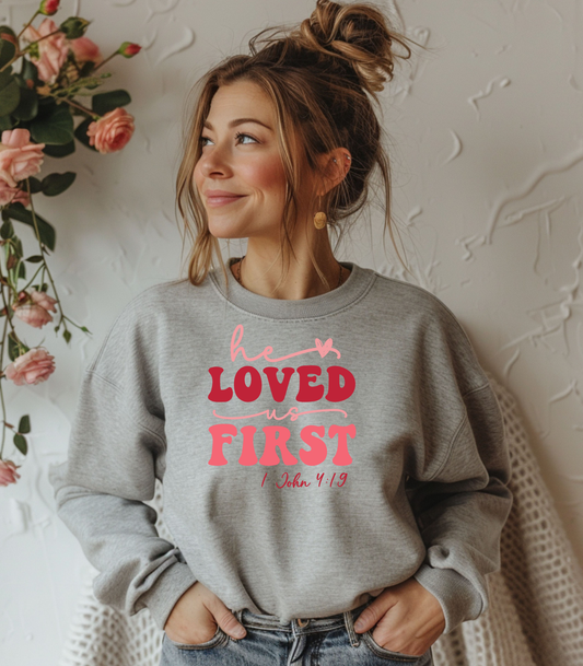 "He Loved Us First" Crewneck Sweatshirt