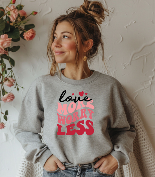 Love More Worry Less Crewneck Sweatshirt