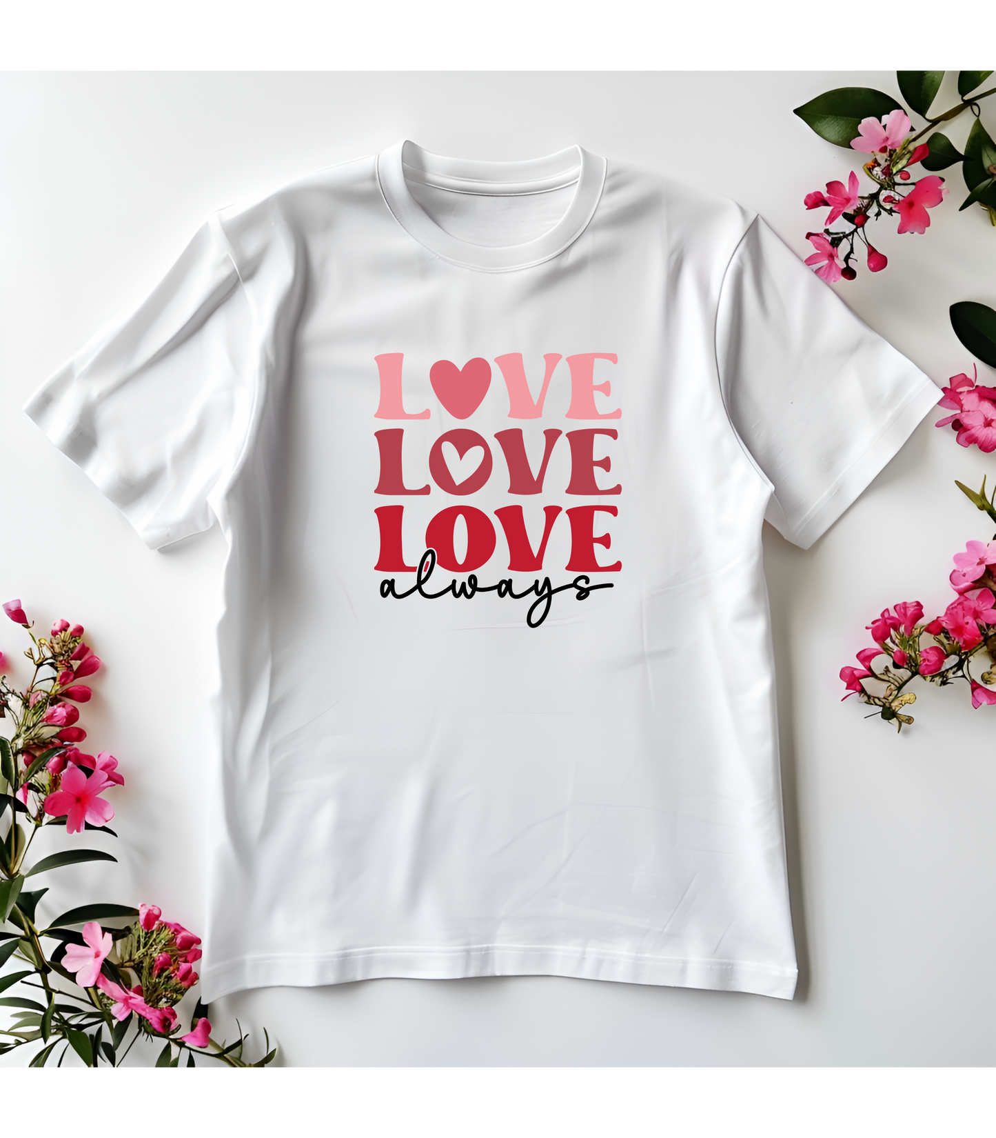 Love Love Love Always T-Shirt