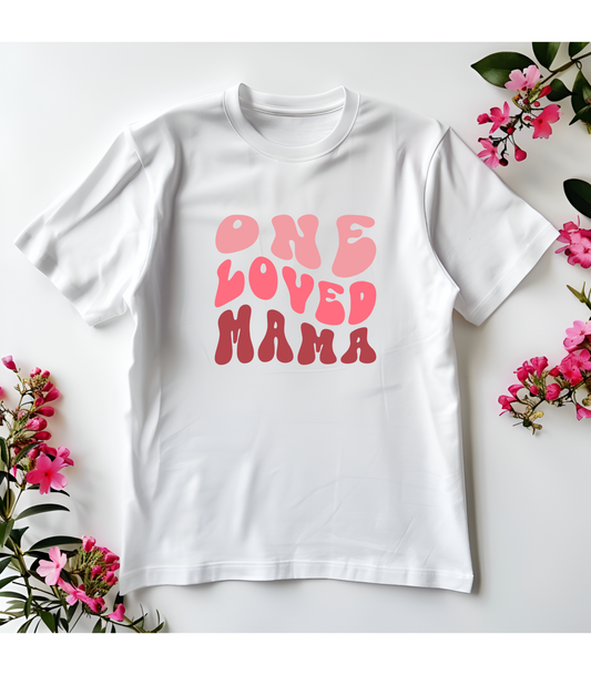 One Loved Mama T-Shirt
